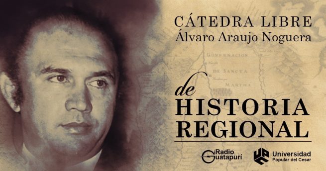UPC presentará Cátedra Libre de Historia Regional “Álvaro Araújo Noguera”