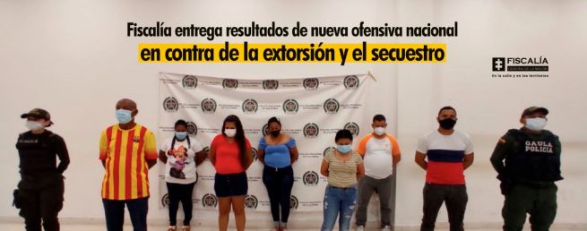 Fiscalía entregó resultados de nueva ofensiva nacional en contra de la extorsión y el secuestro