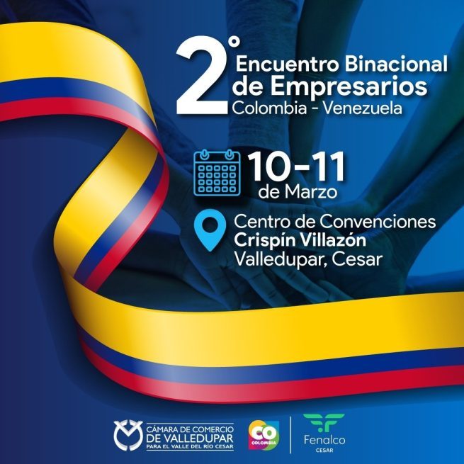 En Valledupar se realizará el Segundo Encuentro Binacional de Empresarios Colombia – Venezuela