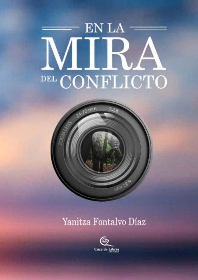Libro en 'En la mira del conflicto', de Yanitza Fontalvo estará en la Feria del Libro FILBO