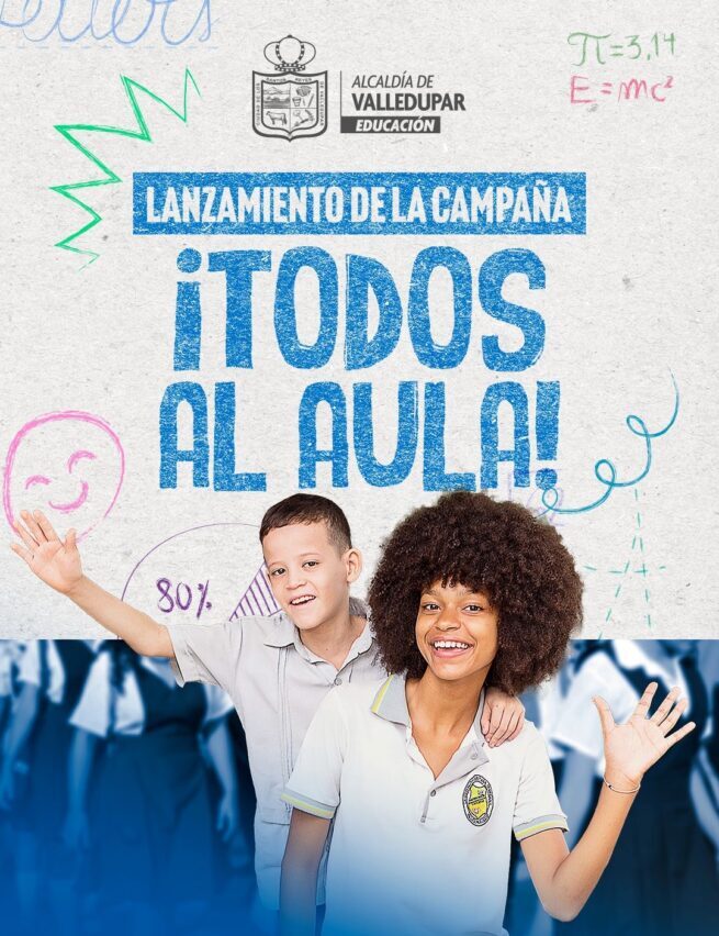 Alcaldía de Valledupar lanza campaña para matrículas 2025 ‘Todos al Aula’